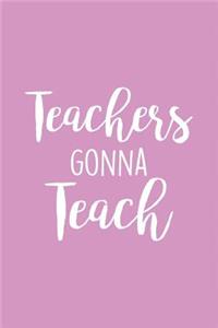 Teachers Gonna Teach