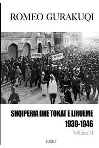 Shqiperia Dhe Tokat E Lirueme, 1939-1946 Vellimi II