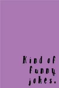 Kind of Funny Jokes