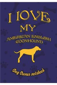 I Love My American English Coonhound - Dog Owner's Notebook