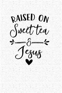 Raised on Sweet Tea and Jesus