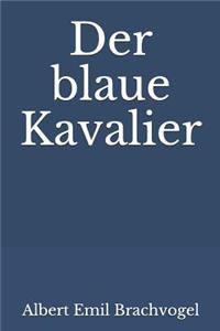 Der Blaue Kavalier