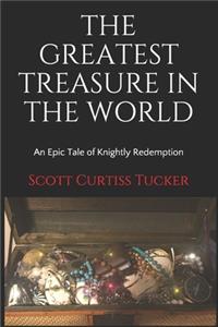 The Greatest Treasure in the World