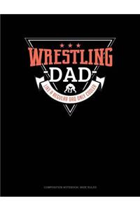 Wrestling Dad Like a Regular Dad Only Cooler