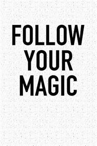 Follow Your Magic