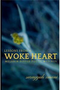 Lessons from a Woke Heart