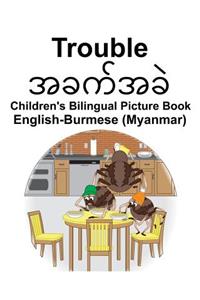 English-Burmese (Myanmar) Trouble Children's Bilingual Picture Book