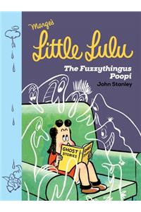 Little Lulu: The Fuzzythingus Poopi