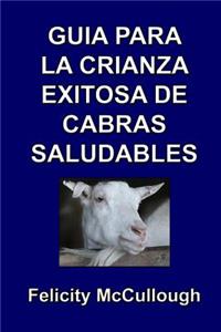 Guía para la crianza exitosa de cabras saludables