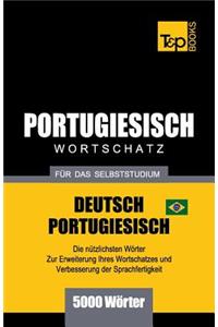 Portugiesisch - Wortschatz - für das Selbststudium - Deutsch-Portugiesisch - 5000 Wörter