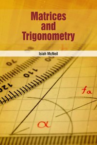 Matrices and Trigonometry by Isiah Mcneil