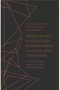 Translating Knowledge Management Visions into Strategies