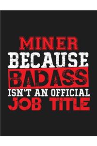 Miner Because Badass Isn't an Official Job Title