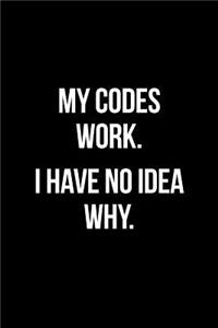 Gift Notebook for Developers, Medium College Ruled Lined Journal Codes Work. No Idea Why