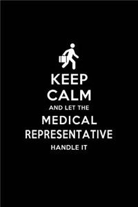 Keep Calm and Let the Medical Representative Handle It