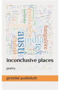 Inconclusive Places: Poetry