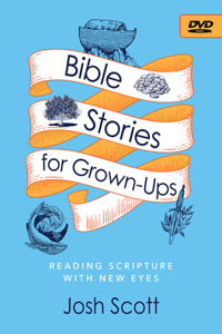 Bible Stories for Grown-Ups Video Content