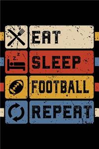 Eat Sleep Football Repeat