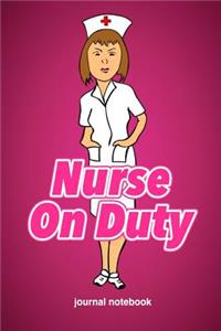 Nurse on Duty Journal Notebook