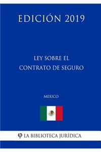 Ley Sobre El Contrato de Seguro (México) (Edición 2019)