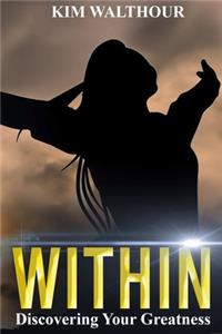 Within:  Discovering Your Greatness