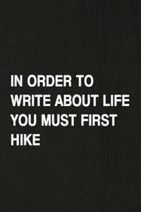 In Order to Write about Life You Must First Hike