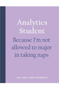 Analytics Student - Because I'm Not Allowed to Major in Taking Naps