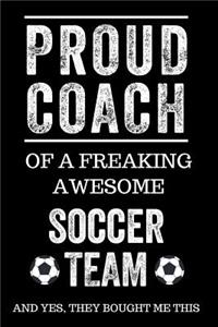Proud Coach of a Freaking Awesome Soccer Team and Yes, They Bought Me This