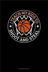 I Teach My Kid to Shoot and Steal