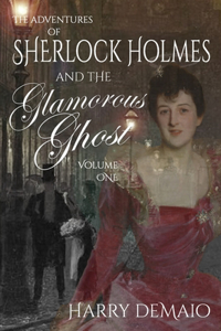 Adventures of Sherlock Holmes and The Glamorous Ghost - Book 1