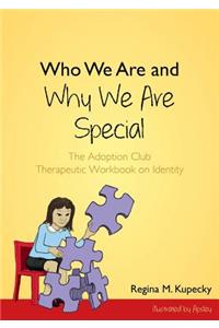 Who We Are and Why We Are Special