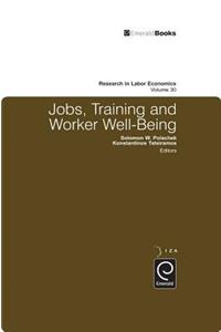 Jobs, Training, and Worker Well-Being