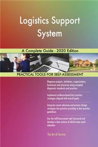 Logistics Support System A Complete Guide - 2020 Edition