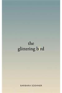 The Glittering Bird