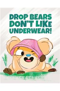 Drop Bears Don't Like Underwear!