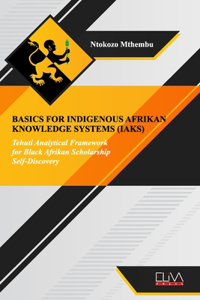 Basics for indigenous Afrikan knowledge systems (IAKS)