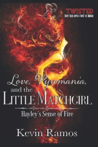 Love, Pyromania, and the Little Matchgirl