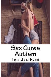 Sex Cures Autism