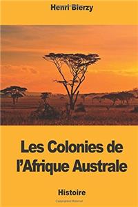 Les Colonies De L?afrique Australe
