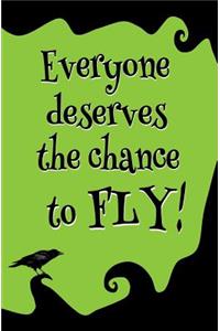 Everyone Deserves the Chance to Fly!