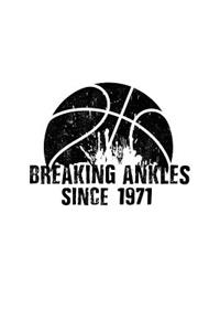 Breaking Ankles Since 1971