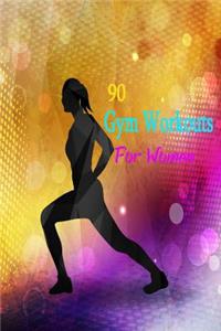 90 Gym Workouts for Women
