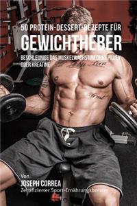 50 Protein-Dessert-Rezepte für Gewichtheber