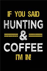 If You Said Hunting & Coffee I'm In