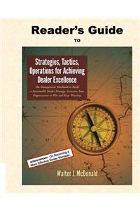 Reader's Guide to Strategies, Tactics, Operations for Achieving Dealer Excellenc