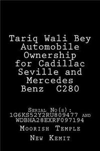 Tariq Wali Bey Automobile Ownership for Cadillac Seville and Mercedes Benz C280: Serial No: 1g6ks52y2ru809477 and Wdbha28exrf097194