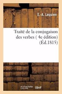 Traité de la Conjugaison Des Verbes, 4e Édition