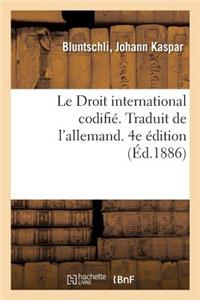 Droit International Codifié. Traduit de l'Allemand. 4e Édition