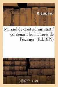 Manuel de Droit Administratif Contenant Les Matières de l'Examen