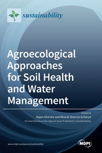 Agroecological Approaches for Soil Health and Water Management